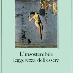 L‘insostenibile leggerezza dell‘essere Compra Oggi Stesso