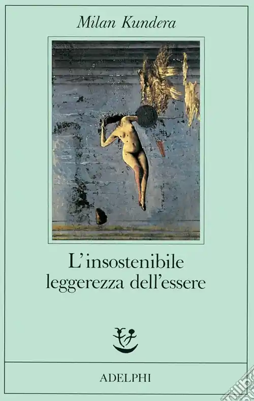 L‘insostenibile leggerezza dell‘essere Compra Oggi Stesso