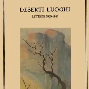 Deserti luoghi. Lettere (1925-1941) Super Prezzo