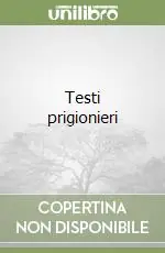 Testi prigionieri A Buon Prezzo