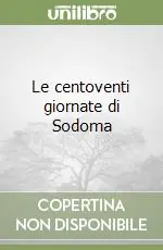Bestseller Le centoventi giornate di Sodoma