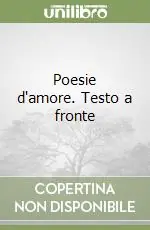 Poesie d‘amore. Testo a fronte Promozione Esclusiva