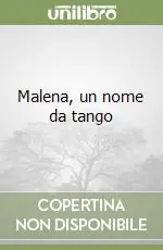 Malena, un nome da tango Soddisfatti O Rimborsati