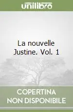 Promozione Esclusiva La nouvelle Justine. Vol. 1