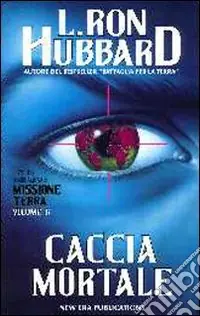 Non Perdere Missione terra. Vol. 6 Caccia mortale