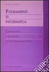 Fondamenti di informatica. Linguaggi e tecniche di programmazione Occasione Imperdibile
