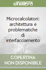 Quantità Limitata Microcalcolatori architettura e problematiche di interfacciamento
