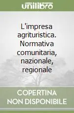 Quantità Limitata L‘impresa agrituristica. Normativa comunitaria, nazionale, regionale