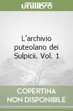 L‘archivio puteolano dei Sulpicii. Vol. 1 Professionale