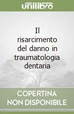 A Buon Prezzo Il risarcimento del danno in traumatologia dentaria