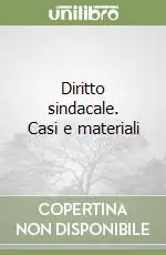 Diritto sindacale. Casi e materiali Promo Stagionale