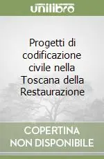 Pagamento Sicuro Progetti di codificazione civile nella Toscana della Restaurazione