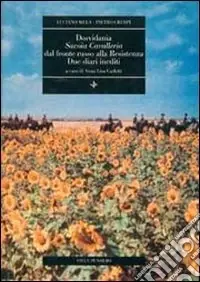 Bestseller Dosvidania. Savoia Cavalleria dal fronte russo alla Resistenza. Due diari inediti