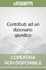 Acquista Ora Contributi ad un dizionario giuridico