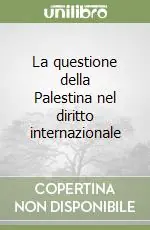 La questione della Palestina nel diritto internazionale Reso Gratuito
