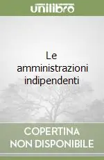 Le amministrazioni indipendenti Promozione Esclusiva