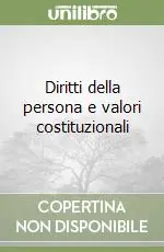 Occasione Diritti della persona e valori costituzionali