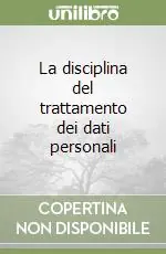 Scelto Dai Clienti La disciplina del trattamento dei dati personali