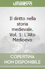 Il diritto nella storia medievale. Vol. 1 L‘Alto Medioevo Offerta Speciale