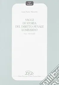 Sconto Saggi di storia del diritto penale lombardo (secc. XVI-XVIII)