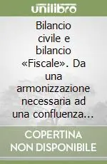 Bilancio civile e bilancio «Fiscale». Da una armonizzazione necessaria ad una confluenza mai denegata? Una prima lettura della Legge 503/94 Novità