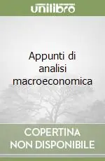 Occasione Imperdibile Appunti di analisi macroeconomica