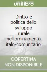 Professionale Diritto e politica dello sviluppo rurale nell‘ordinamento italo-comunitario