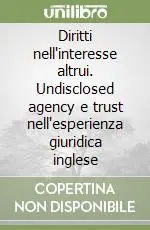 Economico Diritti nell‘interesse altrui. Undisclosed agency e trust nell‘esperienza giuridica inglese