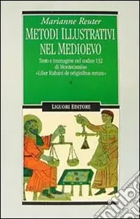 Metodi illustrativi nel Medioevo. Testo e immagine nel Codice 132 di Montecassino. «Liber Rabani de originibus rerum» Pagamento Sicuro