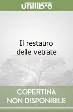 Il restauro delle vetrate Compra Online