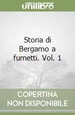 Storia di Bergamo a fumetti. Vol. 1 Più Venduto