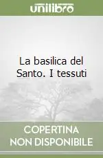 Professionale La basilica del Santo. I tessuti
