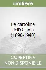 Ultimissimo Modello Le cartoline dell‘Ossola (1890-1940)