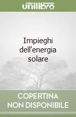 Impieghi dell‘energia solare Quantità Limitata
