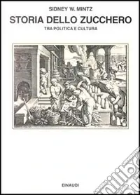 Economico Storia dello zucchero. Tra politica e cultura