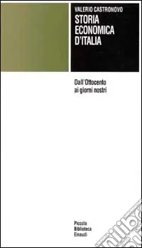 Offerta Limitata Storia economica d‘Italia. Dall‘Ottocento ai giorni nostri