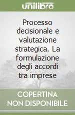 Compra Online Processo decisionale e valutazione strategica. La formulazione degli accordi tra imprese