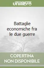 Battaglie economiche fra le due guerre Promozione