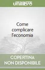 Come complicare l‘economia Acquista Ora