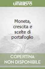 Moneta, crescita e scelte di portafoglio Ultimissimo Modello