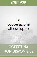 Occasione Imperdibile La cooperazione allo sviluppo
