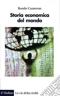 Subito Disponibile Storia economica del mondo. Dalla preistoria ad oggi