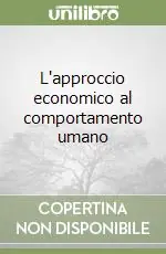 Ultime Pezzi L‘approccio economico al comportamento umano
