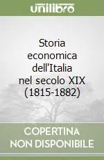 Offerta Limitata Storia economica dell‘Italia nel secolo XIX (1815-1882)