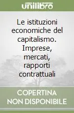 Prezzo Di Fabbrica Le istituzioni economiche del capitalismo. Imprese, mercati, rapporti contrattuali