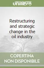 Vendita Finale Restructuring and strategic change in the oil industry