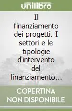 Ultima Occasione Il finanziamento dei progetti. I settori e le tipologie d‘intervento del finanziamento pubblico. Le prospettive future. I requisiti e le procedure da espletare...