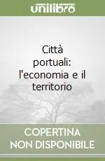 Esclusivo Città portuali l‘economia e il territorio