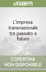 L‘impresa transnazionale tra passato e futuro Miglior Prezzo