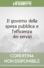 Il governo della spesa pubblica e l‘efficienza dei servizi Saldi